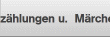 Erzählungen u.  Märchen